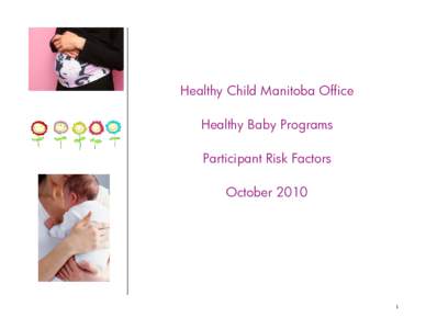 Healthy Child Manitoba Office Healthy Baby Programs Participant Risk Factors October[removed]