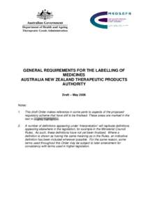 GENERAL REQUIREMENTS FOR THE LABELLING OF MEDICINES AUSTRALIA NEW ZEALAND THERAPEUTIC PRODUCTS AUTHORITY Draft – May 2006