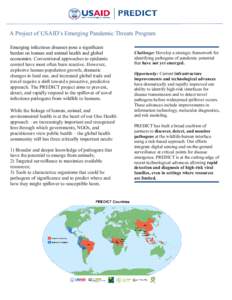 A Project of USAID’s Emerging Pandemic Threats Program Emerging infectious diseases pose a significant burden on human and animal health and global economies. Conventional approaches to epidemic control have most often