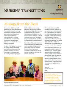 nursing transitions Message from the Dean In the winter of 2013, our staff developed the vision for the Faculty “to create an innovative learning environment that fosters personal