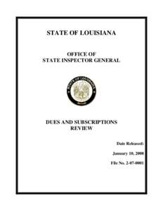 STATE OF LOUISIANA  OFFICE OF STATE INSPECTOR GENERAL  DUES AND SUBSCRIPTIONS
