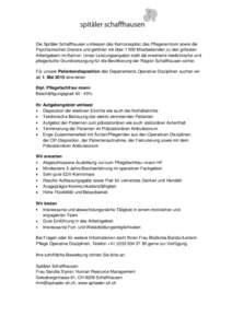 Die Spitäler Schaffhausen umfassen das Kantonsspital, das Pflegezentrum sowie die Psychiatrischen Dienste und gehören mit über 1‘500 Mitarbeitenden zu den grössten Arbeitgebern im Kanton. Unser Leistungsangebot ste