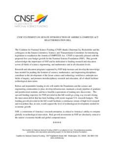 CNSF STATEMENT ON SENATE INTRODUCTION OF AMERICA COMPETES ACT REAUTHORIZATION BILL The Coalition for National Science Funding (CNSF) thanks Chairman Jay Rockefeller and his colleagues on the Senate Commerce, Science, and