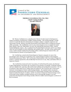 THOMAS CAULFIELD, CFE, CIG, CIGI CIGIE Training Institute Executive Director Mr. Thomas Caulfield serves as the Executive Director for the Council of the Inspectors General on Integrity and Efficiency (CIGIE) Training In