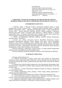 PATVIRTINTA Narkotikų, tabako ir alkoholio kontrolės departamento direktoriaus 2013 m. liepos 31 d. įsakymu Nr. T1-231 (Narkotikų, tabako ir alkoholio kontrolės departamento direktoriaus 2013 m. gruodžio d.