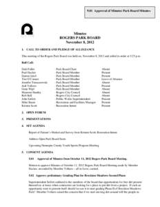 9.01 Approval of Minutes Park Board Minutes  Minutes ROGERS PARK BOARD November 8, [removed]CALL TO ORDER AND PLEDGE OF ALLEGIANCE