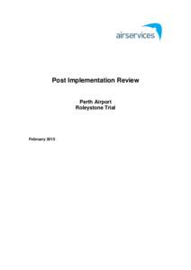 Post Implementation Review Perth Airport Roleystone Trial February 2015