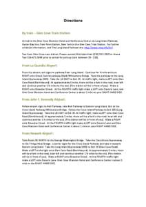 Directions By train – Glen Cove Train Station Arrival to the Glen Cove Mansion Hotel and Conference Center via Long Island Railroad, Oyster Bay line, from Penn Station, New York to the Glen Cove Train Station. For furt