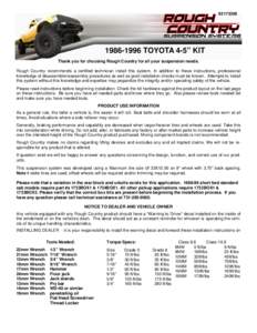 [removed]1996 TOYOTA 4-5” KIT Thank you for choosing Rough Country for all your suspension needs. Rough Country recommends a certified technician install this system. In addition to these instructions, profession