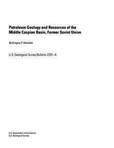 Petroleum Geology and Resources of the Middle Caspian Basin, Former Soviet Union By Gregory F. Ulmishek