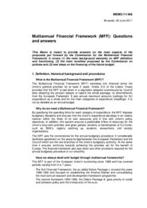 MEMO[removed]Brussels, 29 June 2011 Multiannual Financial Framework (MFF): Questions and answers This Memo is meant to provide answers on the main aspects of the