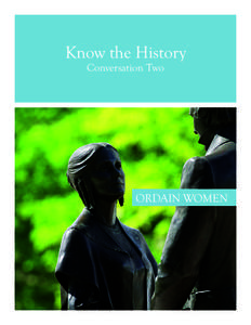 Know the History Conversation Two ORDAIN WOMEN  KNOW THE HISTORY