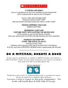 IT’S BOOK FAIR WEEK!! Join us in the Mercaz for lots of fun activities and get inspired with LOTS of great books to read for kids of all ages!! Come in after drop-off 8:00A-9:30A Swing by at pick-up 2:00P-3:30P Kids ca