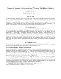 Adaptive Motion Compensation Without Blocking Artifacts Timothy B. Terriberry Mozilla, Mountain View, USA ABSTRACT The Block Matching Algorithms used in most popular video codec standards introduce blocking artifacts whi