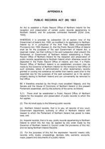 APPENDIX A PUBLIC RECORDS ACT (NIAn Act to establish a Public Record Office of Northern Ireland for the reception and preservation of certain public records appertaining to Northern Ireland, and for purposes conne