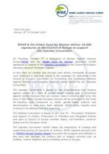 - PRESS RELEASE -  Vienna, 10th of October 2012 WAVE & the Global Fund for Women deliver 10,000 signatures at the Council of Europe to support