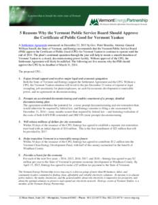 5 Reasons Why the Vermont Public Service Board Should Approve the Certificate of Public Good for Vermont Yankee A Settlement Agreement announced on December 23, 2013 by Gov. Peter Shumlin, Attorney General William Sorrel