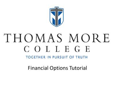 Financial Options Tutorial  Financial Team Accounting Department • Address: 365 Thomas More Parkway Crestview Hills, KY 41017