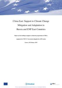 Clima East: Support to Climate Change Mitigation and Adaptation in Russia and ENP East Countries Report on the briefing on support to domestic preparations of INDCs organized by UNFCCC Secretariat alongside the ADP sessi