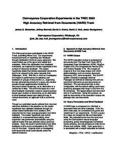 Clairvoyance Corporation Experiments in the TREC 2003 High Accuracy Retrieval from Documents (HARD) Track James G. Shanahan, Jeffrey Bennett, David A. Evans, David A. Hull, Jesse Montgomery Clairvoyance Corporation, Pitt