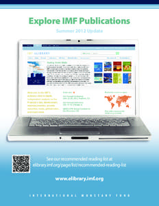 Explore IMF Publications Summer 2012 Update See our recommended reading list at elibrary.imf.org/page/list/recommended-reading-list