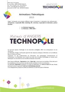 Maison de la Technopole 8 rue Le NôtreANGERS Cedex 01 Tél. : Fax. : Email :  Association loiSiret : 