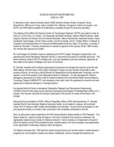 SCIENCE ADVISORY BOARD MEETING JUNE 5-6, 1997 In attendance were: Science Advisory Board (SAB) members Doctors Anders, Anderson, Bruce, Rosenkrantz, Wilkins and Young; liaison members Drs. Alderson, Cavagnaro, Collins an