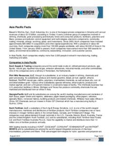 Asia Pacific Facts Based in Wichita, Kan., Koch Industries, Inc. is one of the largest private companies in America with annual revenues of about $115 billion, according to Forbes. It owns a diverse group of companies in