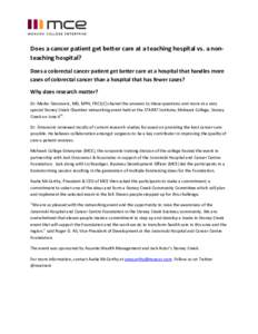 Does a cancer patient get better care at a teaching hospital vs. a nonteaching hospital? Does a colorectal cancer patient get better care at a hospital that handles more cases of colorectal cancer than a hospital that ha