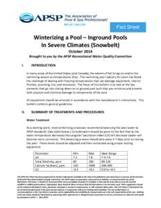 Fact Sheet  Winterizing a Pool – Inground Pools In Severe Climates (Snowbelt) October 2014 Brought to you by the APSP Recreational Water Quality Committee