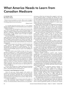 What America Needs to Learn from Canadian Medicare Lee Kurisko, M.D. Dave Racer, M.Litt. “The first lesson of economics is scarcity: There is never enough of anything to satisfy all of those that want it. The first les