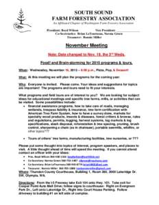 SOUTH SOUND FARM FORESTRY ASSOCIATION An Affiliated Chapter of Washington Farm Forestry Association President: Boyd Wilson Vice President: _______________ Co-Secretaries: Brian LeTourneau, Norma Green
