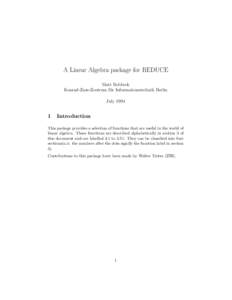 A Linear Algebra package for REDUCE Matt Rebbeck Konrad-Zuse-Zentrum f¨ ur Informationstechnik Berlin July 1994