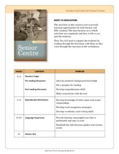 Student Activities for Senior Centre  NOTE TO EDUCATORS The activities in this resource aim to provide learning opportunities for both literacy and ESL students. The final decision as to which