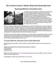 The Carrboro Farmers’ Market Memorial Scholarship Fund Honoring Bill Dow of Ayrshire Farm The Carrboro Farmers’ Market has established a scholarship fund for the Sustainable Agriculture Program at Central Carolina Co