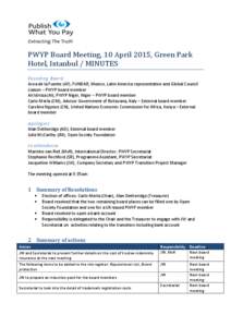 PWYP Board Meeting, 10 April 2015, Green Park Hotel, Istanbul / MINUTES Founding Board Aroa de la Fuente (AF), FUNDAR, Mexico, Latin America representative and Global Council Liaison – PWYP board member Ali Idrissa (AI