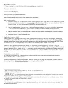 Hernandez v. Arizona 117 Ariz. 244, 866 P[removed], 1994 Aziz. LEXIS Arizona Supreme Court, 1994 Facts: state relevant facts Cause of action: Negligence History: Summary judgment for defendants Issue: Did the fraternity an