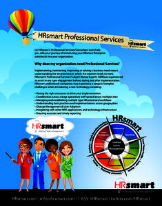 HRsmart Professional Services Unifying Talent Mana gement.  Let HRsmart’s Professional Services/Consultant team help