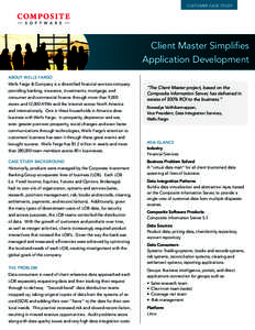 customer case study  Client Master Simplifies Application Development about wells Fargo Wells Fargo & Company is a diversified financial services company