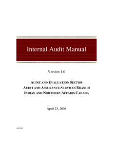 Internal Audit Manual  Version 1.0 AUDIT AND EVALUATION SECTOR AUDIT AND ASSURANCE SERVICES BRANCH INDIAN AND NORTHERN AFFAIRS CANADA