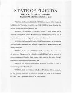 STATE OF FLORIDA OFFICE OF THE GOVERNOR EXECUTIVE ORDER NUMBER[removed]WHEREAS, the Honorable MICHAEL J. SATZ, State Attorney for the Seventeenth Judicial Circl.li:t of Florida, has advised Governor RICK SCOTT that Joseph