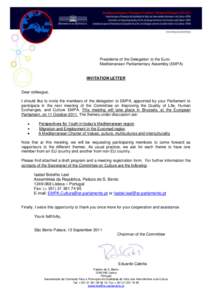 Presidente of the Delegation to the EuroMediterranean Parliamentary Assembly (EMPA)  INVITATION LETTER Dear colleague, I should like to invite the members of the delegation to EMPA, appointed by your Parliament to