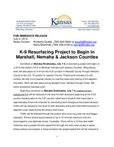 FOR IMMEDIATE RELEASE July 3, 2014 News Contact: Kimberly Qualls, ([removed]or [removed] Kerry Bramhall, ([removed]or [removed]  K-9 Resurfacing Project to Begin in