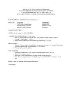AGENDA OF THE AIRPORT ADVISORY COMMISSION OF THE CITY OF BISBEE, COUNTY OF COCHISE, STATE OF ARIZONA TO BE HELD ON WEDNESDAY, April 30, 2014 AT 6:00 P.M. IN THE BISBEE MUNICIPAL BUILDING, 118 ARIZONA ST., BISBEE, ARIZONA
