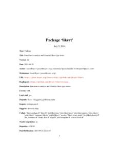 Package ‘likert’ July 2, 2014 Type Package Title Functions to analyze and visualize likert type items Version 1.1 Date[removed]