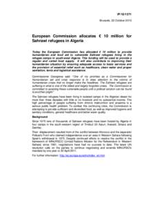 IP[removed]Brussels, 22 October 2010 European Commission allocates € 10 million for Sahrawi refugees in Algeria Today the European Commission has allocated € 10 million to provide