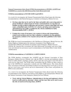 National Transportation Safety Board (NTSB) Recommendations to FICEMS, AASHTO and NASEMSO as a result of the 2008 Mexican Hat (Utah) Motorcoach Crash NTSB Recommendations to FICEMS (H-09-4 and H-09-5): As a result of its