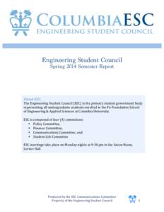 Engineering Student Council Spring 2014 Semester Report About	
  ESC:	
    The	
  Engineering	
  Student	
  Council	
  (ESC)	
  is	
  the	
  primary	
  student	
  government	
  body	
  