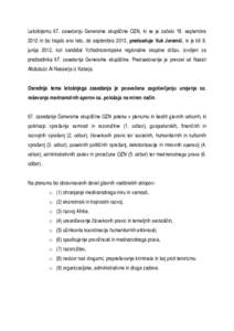 Letošnjemu 67. zasedanju Generalne skupščine OZN, ki se je začelo 18. septembra 2012 in bo trajalo eno leto, do septembra 2013, predseduje Vuk Jeremić, ki je bil 8. junija 2012, kot kandidat Vzhodnoevropske regional