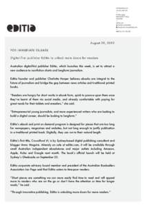    August 29, 2012 FO R IM M EDIATE RELEASE Digital-first publisher Editia to unlock more doors for readers Australian digital-first publisher Editia, which launches this week, is set to attract a